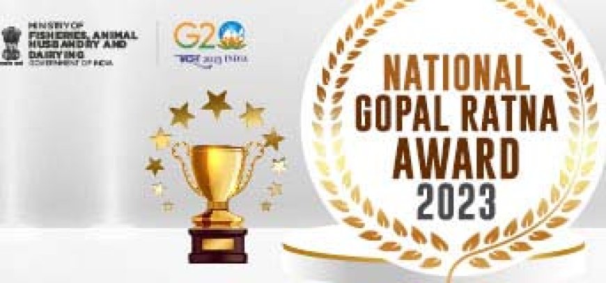 National Gopal Ratna Awards to be conferred on 26th November 2023 as a part of National Milk Day celebration 2023