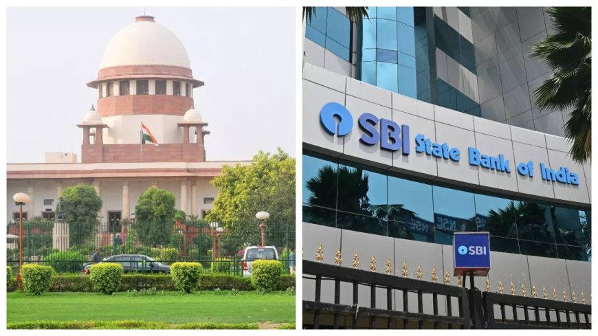 Supreme Court directs SBI to disclose details of electoral bonds by tomorrow