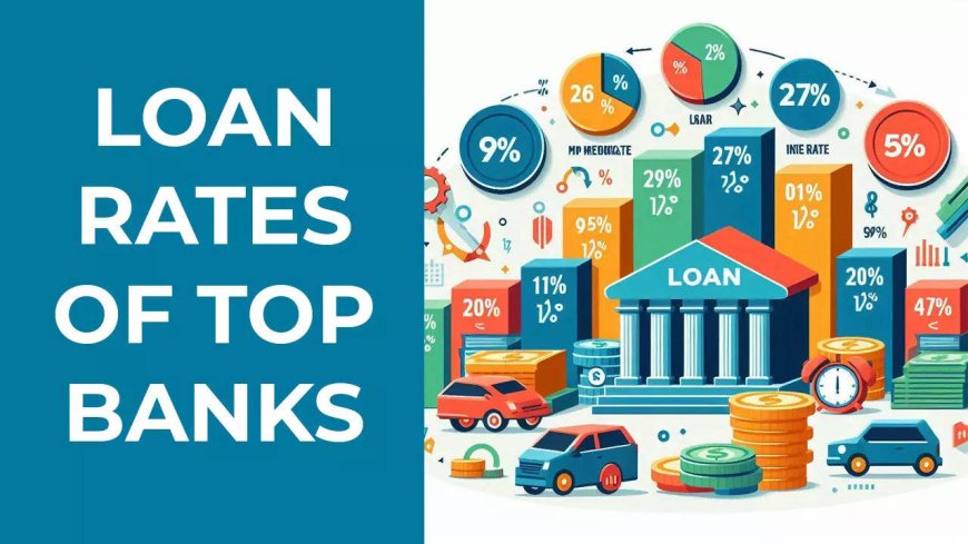 Loan interest rates: SBI, HDFC Bank, BoB, PNB in May 2024