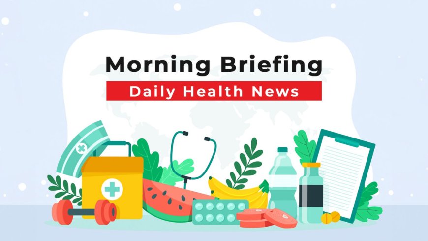 TOI Health News Morning Briefing