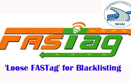 NHAI Strengthens Process for Reporting 'Loose FASTag' for Blacklisting