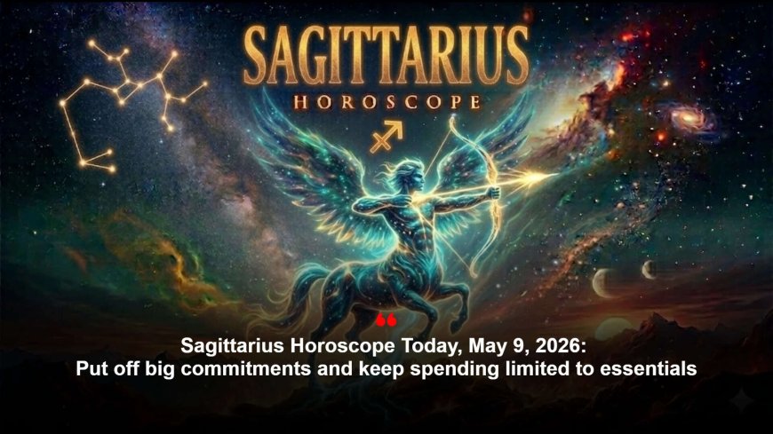 Daily Sagittarius Horoscope: Avoid big spends and vehicle buys; keep tempers and health in check